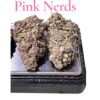 PINK NERDS 7GRAMS QUARTER 25%THC 🎉BLACK FRIDAY SALE🎉HYBRID